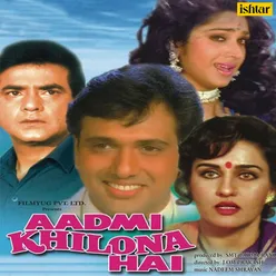 aadmi khilona hai-one